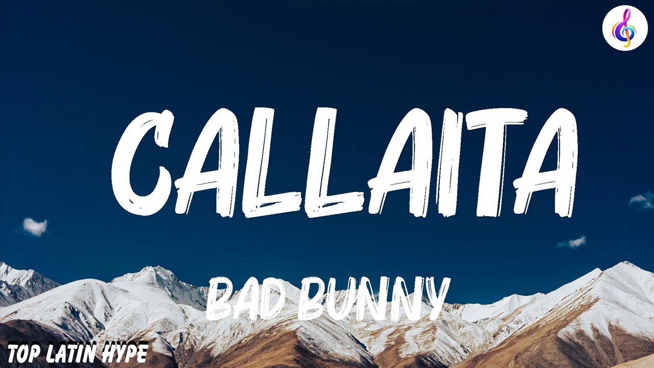 Bad Bunny - Callaita (Letra/Lyrics) Bad Bunny - Callaita (Letra/Lyrics)
