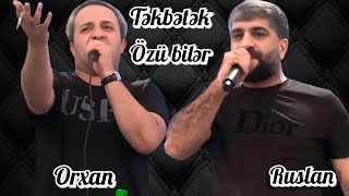 Novbeti tekbetek / Ozu biler / Orxan ft Ruslan / Meyxana 2024