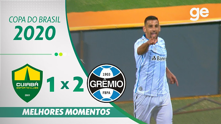 CUIABÁ 1 X 2 GRÊMIO | MELHORES MOMENTOS | QUARTAS DE FINAL DA COPA DO BRASIL 2020 | ge.globo