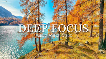 Focus Music for Work and Studying - 4 Hours of Ambient Study Music to Concentrate