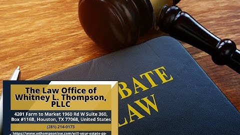 Will Your Estate Go to Your Family? 4 Ways to Avoid Probate in Texas by Whitney L. Thompson