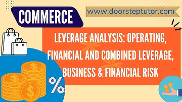 Leverage Analysis: Operating, Financial And Combined Leverage, Business & Financial Risk | Commerce