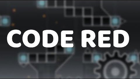Code Red (layout) By xXWilsonGDXx - Geometry Dash