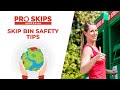 5 skip bin safety tips  skip bin hire  pro skips australia