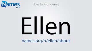 How to Pronounce Ellen