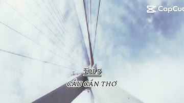 Top 7 cây cầu dây văng ở miền tây