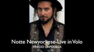 Vinicio Capossela- Notte Newyorkese (Live in Volo)