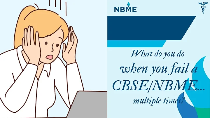 What do you do when you fail a CBSE/NBME...multiple times?