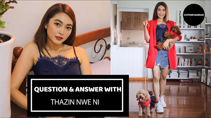 THAZIN NWE WIN:Q&A (OOTDMYANMAR)