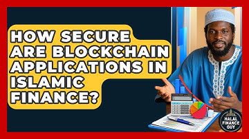 How Secure Are Blockchain Applications In Islamic Finance? - Halal Finance Guy