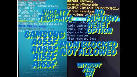 SAMSUNG A055F A065F A155F A165F  FACTORY RESET MISSING MDM BLOCKED NOT ALLOWED HOW TO FACTORY RESET