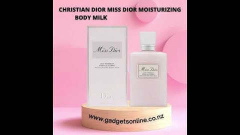 Miss dior moisturizing body milk review năm 2024