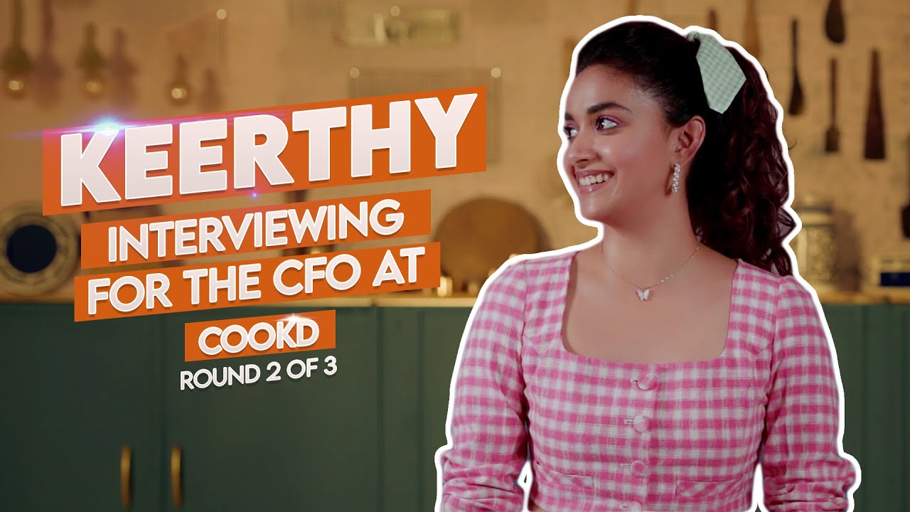 Round 2 of Keerthy Sureshs interview for Chief Food Officer at Cookd  Keerthy Suresh  Cookd