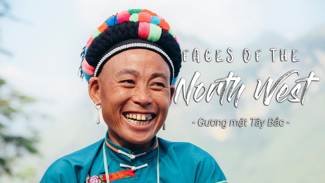 Faces of the North West - Khuôn mặt Tây Bắc // Hachi8Media