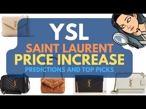 YSL Saint Laurent PRICE INCREASE - PREDICTIONS AND TOP PICS YSL Handbag YSL  PRICE INCREASE 