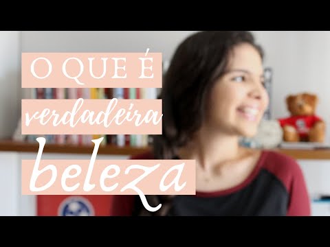 Vídeo: Qual é A Verdadeira Beleza De Uma Mulher