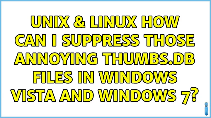 Unix & Linux: How can I suppress those annoying Thumbs.db files in Windows Vista and Windows 7?