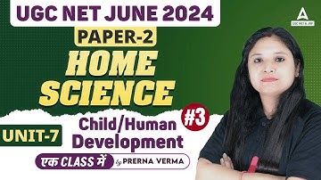 UGC NET Home Science Unit 7 | Child/Human Development #3 by Prerna Ma