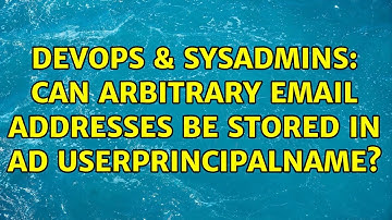 DevOps & SysAdmins: Can arbitrary email addresses be stored in AD userPrincipalName?