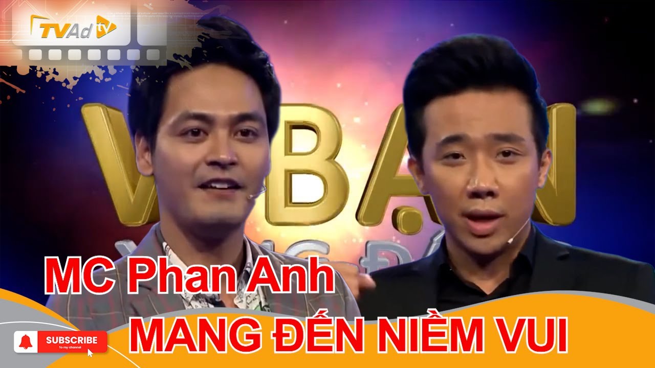 VÌ BẠN XỨNG ĐÁNG | MC Phan Anh MANG ĐẾN NIỀM VUI