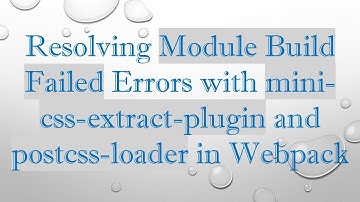 Resolving Module Build Failed Errors with mini-css-extract-plugin and postcss-loader in Webpack
