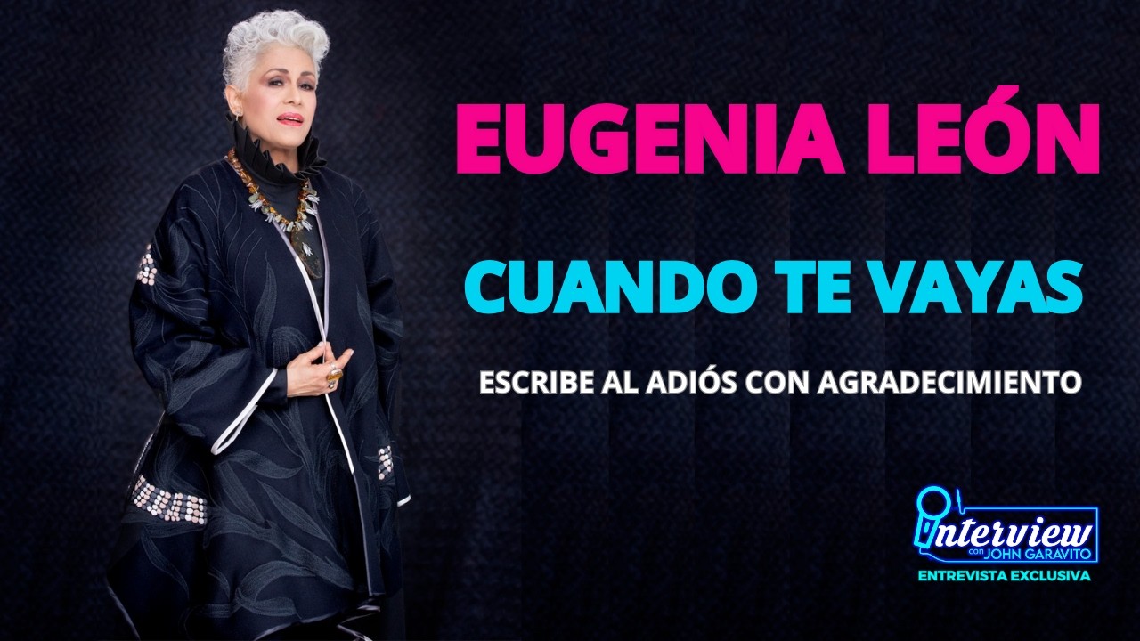 Eugenia León le escribe al ADIÓS con AGRADECIMIENTO en Cuando te Vayas