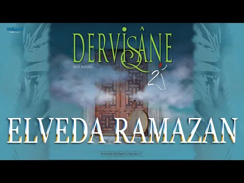 Elveda Ramazan İlahisi - DERVİŞANE