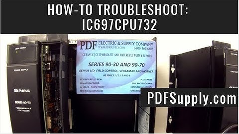 How-To Troubleshoot: IC697CPU732 (GE Fanuc PLC Programming Series)
