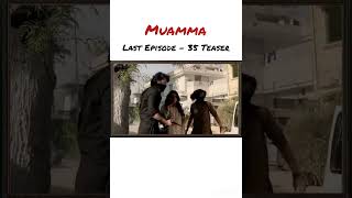 Muamma Episode 35 - Last Episode Teaser #pakistanidrama #viral #drama #trending #muamma