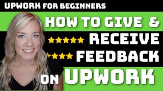How to Give and Receive Feedback on Upwork | For Freelancers and Clients