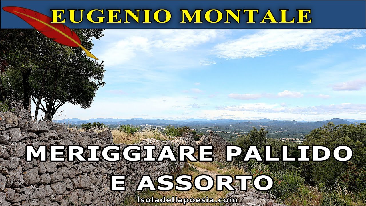 Eugenio Montale - Meriggiare pallido e assorto | Analisi e spiegazione