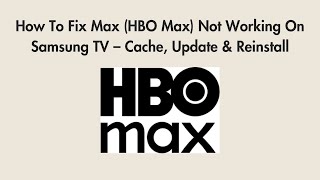 How To Fix Max (HBO Max) Not Working On Samsung TV – Cache, Update & Reinstall screenshot 3