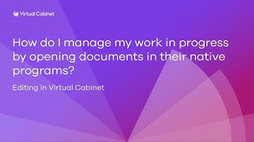 Managing work in progress | Feature Showcase | Virtual Cabinet