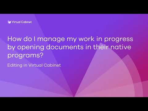 Managing work in progress | Feature Showcase | Virtual Cabinet