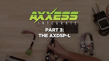 Part 3: The Axxess DSP "Lite" AXDSP-L