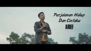 Arief - Perjalanan Hidup Dan Cintaku (Lirik)