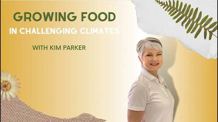 Growing Food Year-Round in Challenging Climates wi...