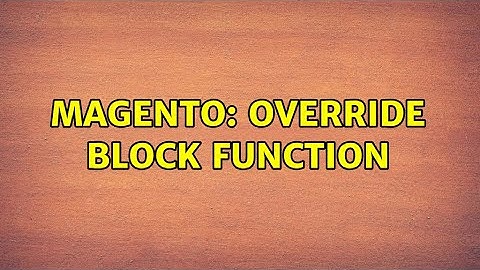 Magento: Override block function