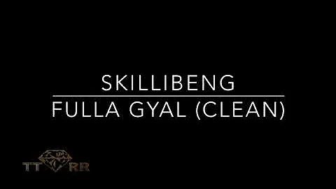 Skillibeng - Fulla Gyal (TTRR Clean Version)