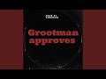 Grootman Approves