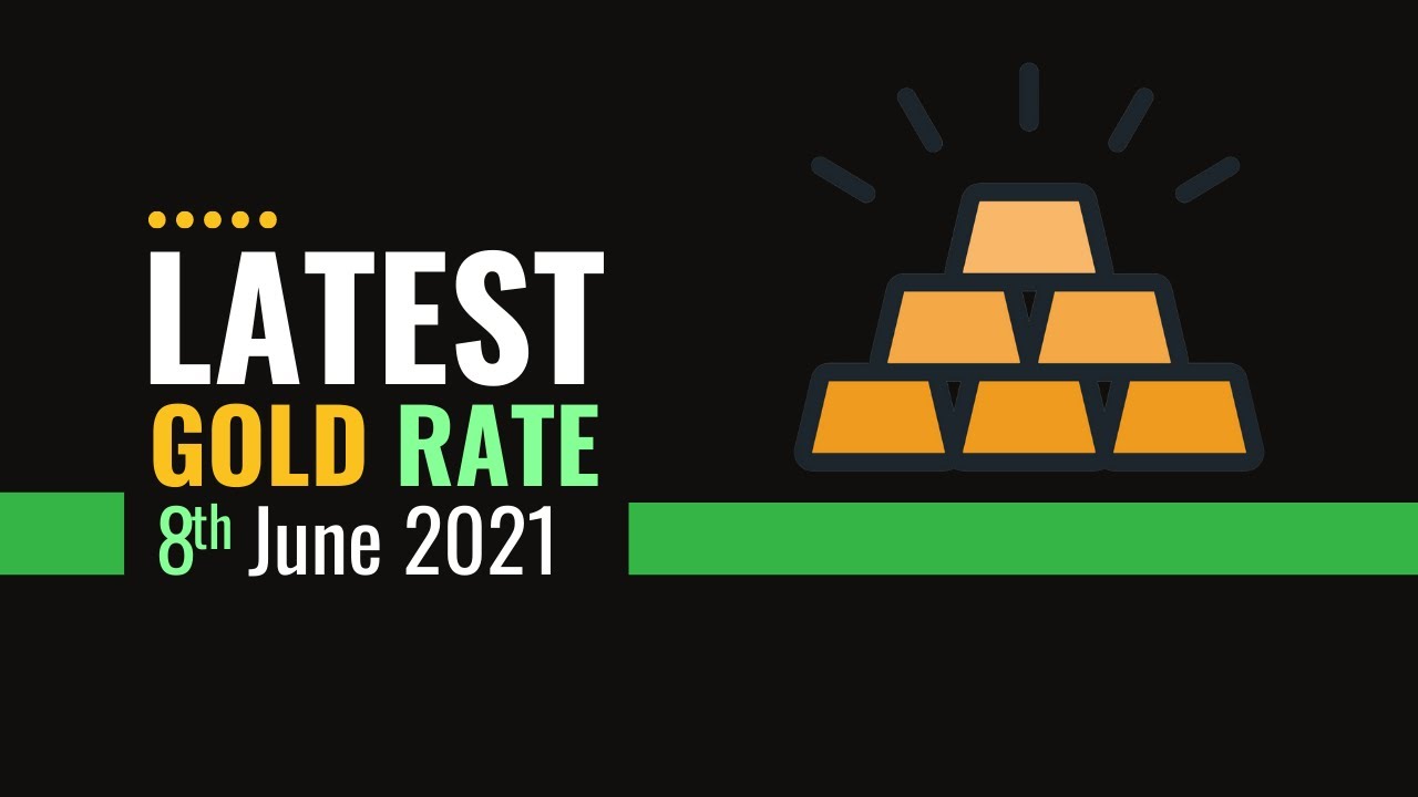 Latest Gold Rate Mumbai 8th June 2021 | Check Gold Rate City Wise | 24 Karat & 22 Karat Gold Price