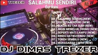 SALAHMU SENDIRI NEW 2025 REMIX DJ DIMAS TREZER (BATAM ISLAND)