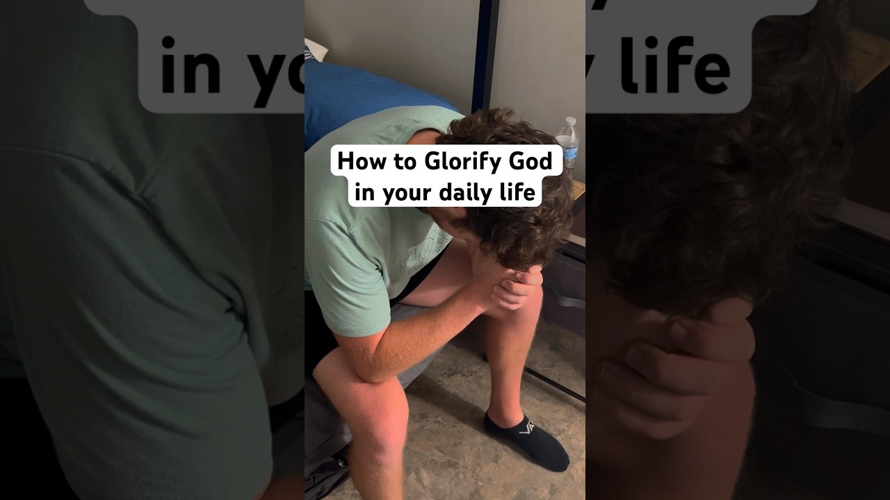 How to glorify God in your daily life… 