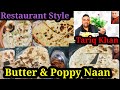 Butter naan  poppy naan  restaurant style  kashmiri naan  tariq manzoor khan
