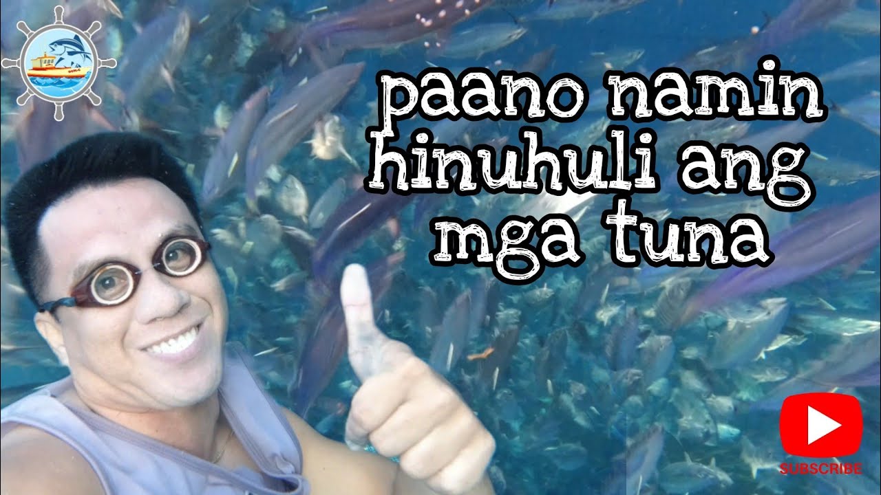 paano namin hinuhuli ang mga tuna
