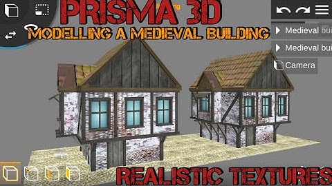 Prisma 3D : Modelling a medieval building (Realistic textures)