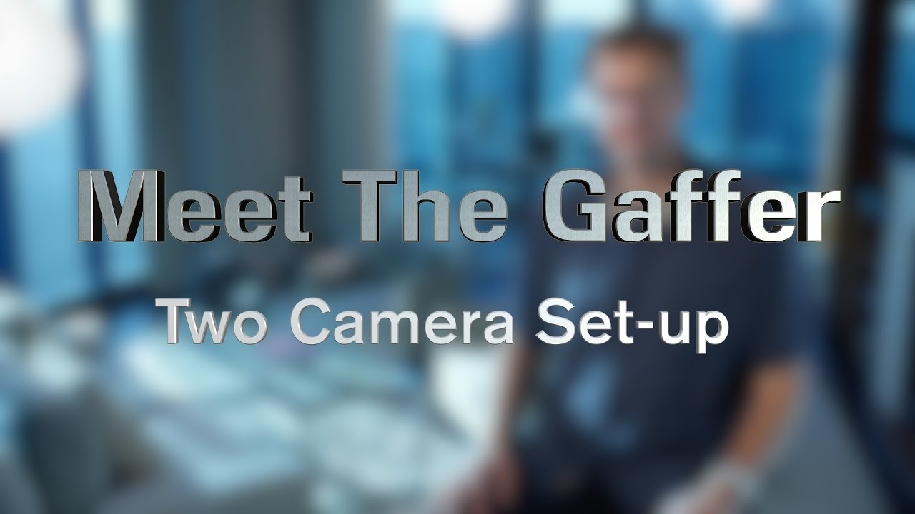 Meet The Gaffer 21 Two Camera Set up YouTube meet-the-gaffer-21-two-camera-set-up-youtube
