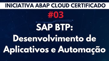 SAP BTP: Desenvolvimento de Aplicativos e Automação - ABAP Cloud Certificado - Aula #03
