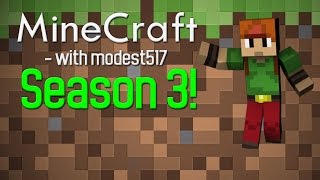Minecraft With Modest517! - S3 EP45 - Da Man Named Modest.