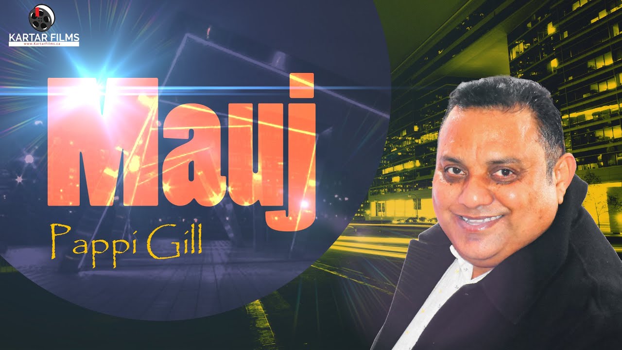 Mauj (Official Video) Pappi Gill | Latest Punjabi Song | New Punjabi ...